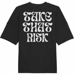 Birdie - TAKE THAT RISK (TEXT) - Organic Oversize Shirt